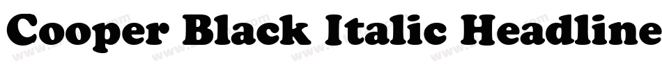 Cooper Black Italic Headline BT字体转换